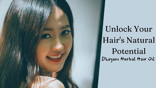 Natural Solution for Healthy Hair with Dhayani Herbal Hair Oil